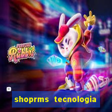 shoprms tecnologia e serviços ltda jogos